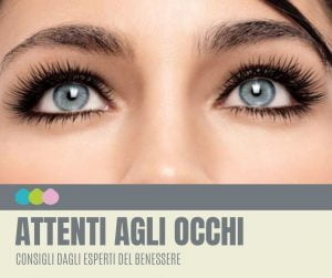 ATTENZIONE AGLI OCCHI IN ESTATE Gli occhi in estate hanno