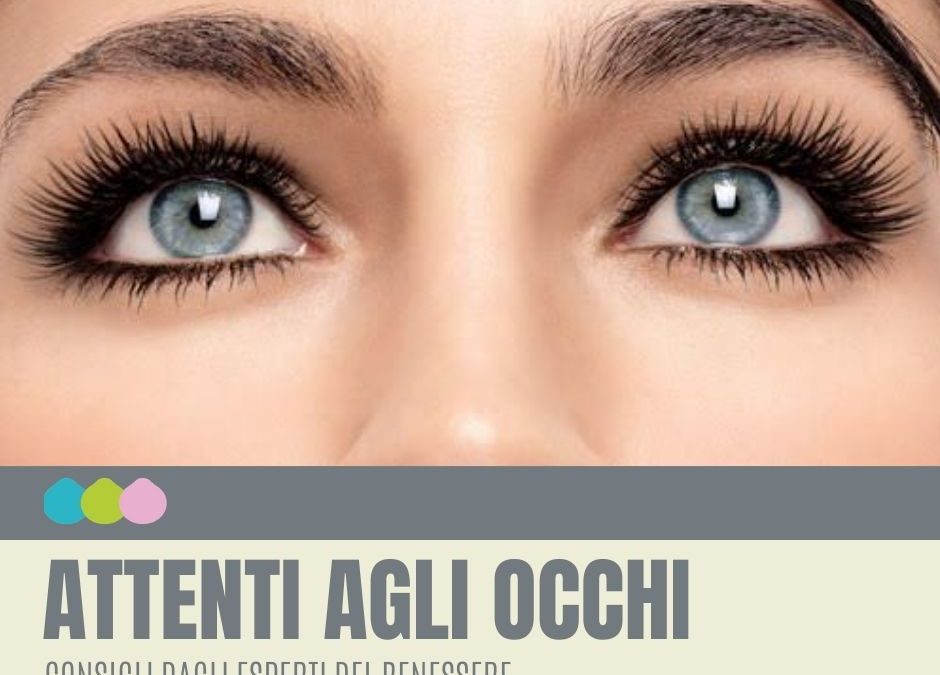 ATTENZIONE AGLI OCCHI IN ESTATE Gli occhi in estate hanno