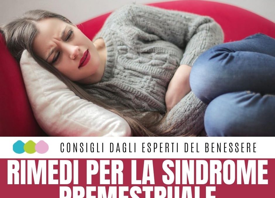 RIMEDI PER LA SINDROME PREMESTRUALE Chi di voi non ha