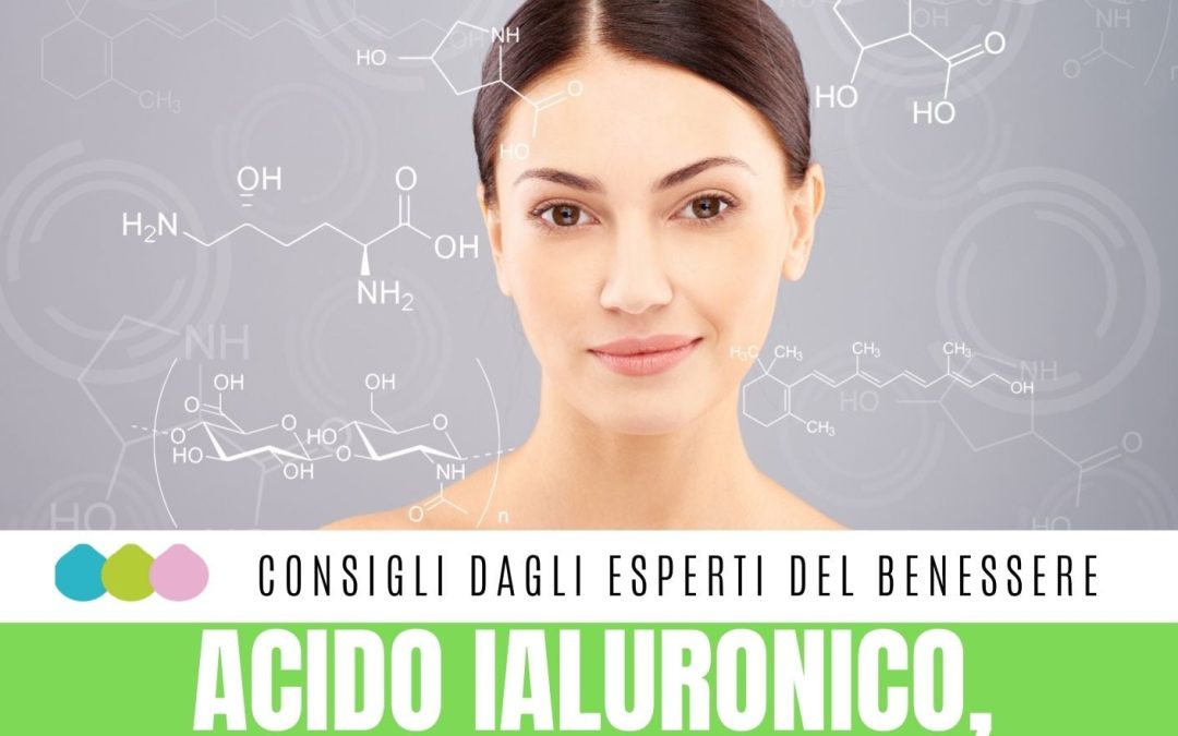 ACIDO IALURONICO ALLEATO DI BELLEZZA Se la vostra ossessione e