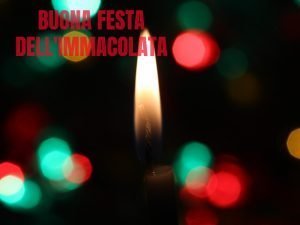𝗕𝗨𝗢𝗡𝗔 𝗙𝗘𝗦𝗧𝗔 𝗗𝗘𝗟𝗟𝗜𝗠𝗠𝗔𝗖𝗢𝗟𝗔𝗧𝗔 Augurandovi una serena festa dellImmacolata vi ri