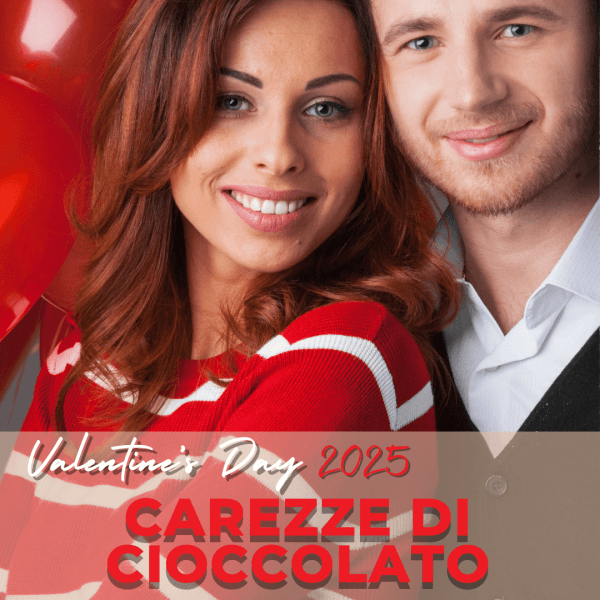 Valentine's Day- CAREZZE DI CIOCCOLATO - valido per 2 persone