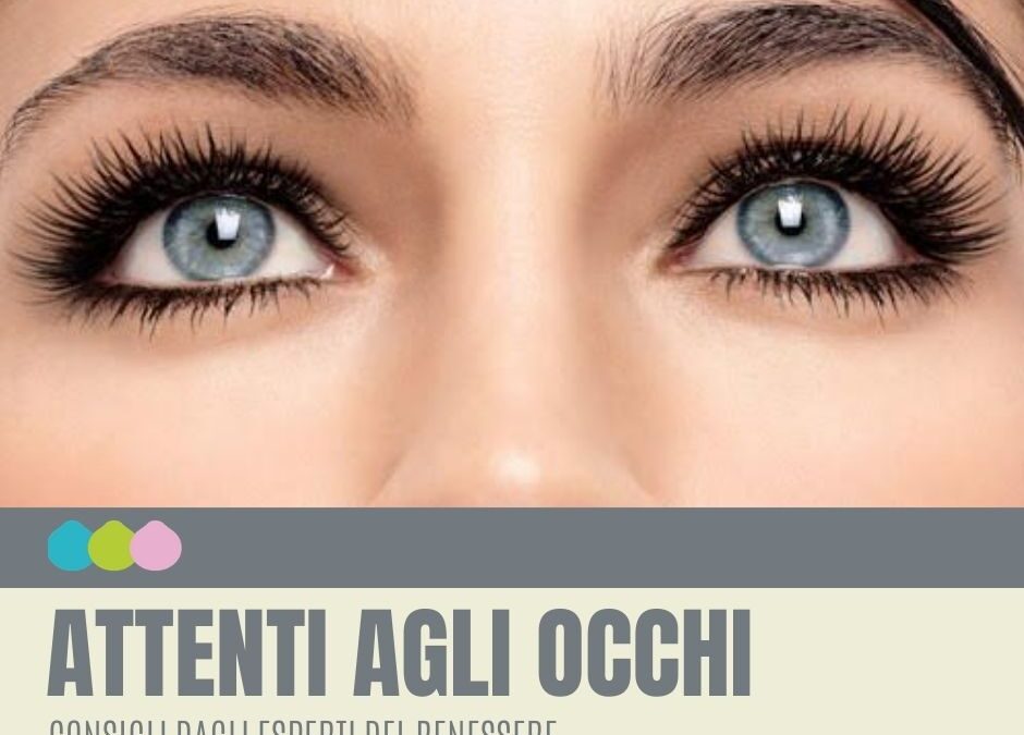 ATTENZIONE AGLI OCCHI IN ESTATE Gli occhi in estate hanno